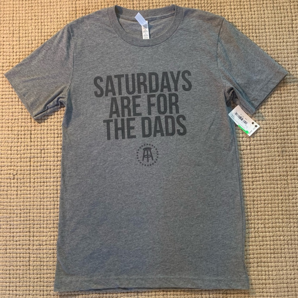 SATURDAYS ARE FOR THE DADS New Tee T Shirt Men’s Small S Barstool Sports Gray
